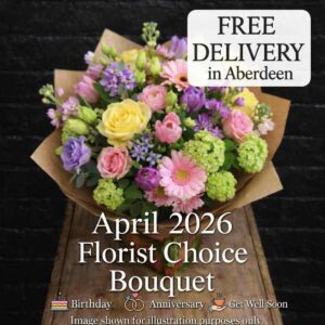 Anastasia Florist Blurred April 2026 Florist Choice spring flower bouquet for Anastasia Florists Aberdeen. The image includes a white box stating "FREE DELIVERY in Aberdeen" and icons for Birthday, Anniversary, and Get Well Soon occasions.